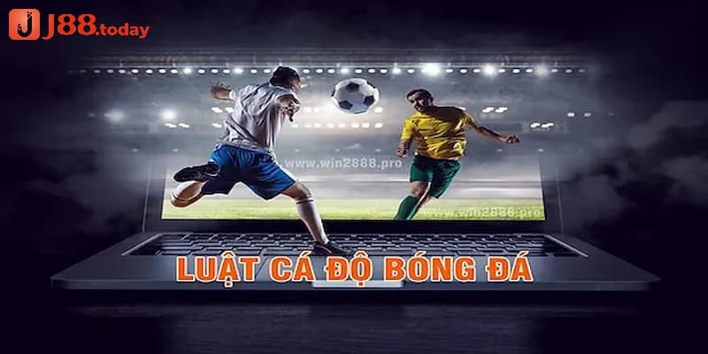 Luật cá độ bóng đá cơ bản trong kèo cược chấp